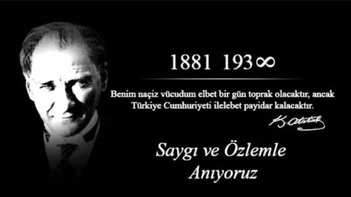 Cumhuriyetimizin Kurucusu Gazi Mustafa Kemal Atatürk'ü aramızdan ayrılışının 85. yılında saygı, sevgi ve özlemle anıyoruz.
